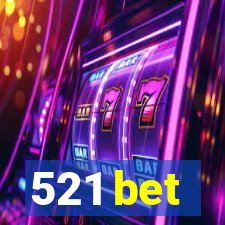 521 bet